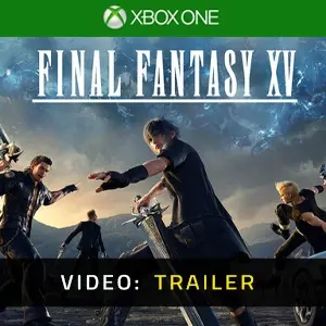 Final Fantasy 15 Xbox one - Vídeo Anhänger
