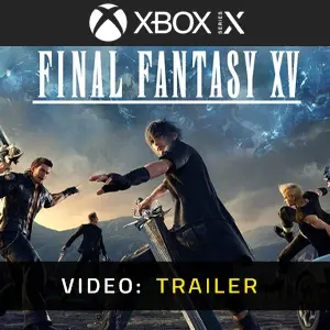 Final Fantasy 15 Xbox Series - Vídeo Trailer