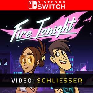 Fire Tonight Nintendo Switch Video Trailer