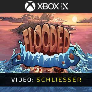Flooded Xbox Series- Video Anhänger