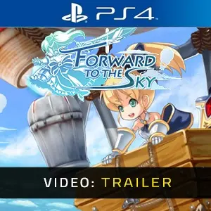 Forward to the Sky PS4 – Trailer