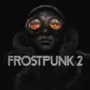 Frostpunk 2: Sichere dir massiven Vorbesteller-Bonus und Beta-Starttermin