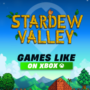 Xbox Spiele wie Stardew Valley