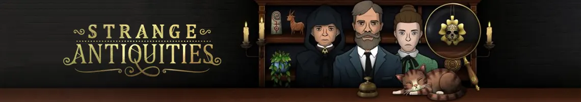 EINE GEMÜTLICH-OKKULTE ERMITTLUNG HINTER DER THEKE EINES LADENS VOLLER GEHEIMNISSE: STRANGE ANTIQUITIES