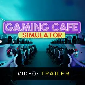 Gaming Cafe Simulator - Video Trailer