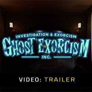 Ghost Exorcism INC. - Video Trailer