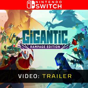 Gigantic: Rampage Edition Nintendo Switch - Video Trailer