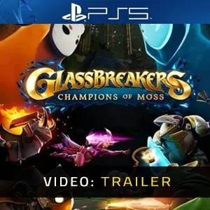 Glassbreakers Champions of Moss Video Trailer