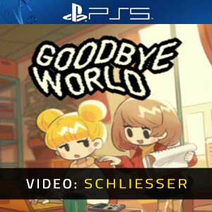 Goodbye World Video Trailer