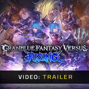 Granblue Fantasy Versus Rising Video Trailer