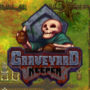 Graveyard Keeper ist die dunkle Seite von Management Sims