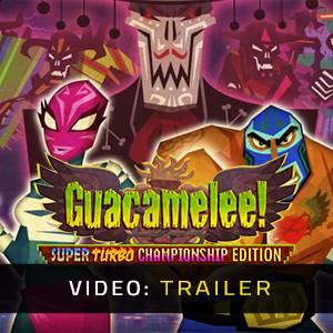 Guacamelee! Super Turbo Championship Edition - Video Trailer