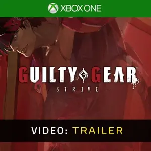 Guilty Gear Strive Xbox One - Trailer Video