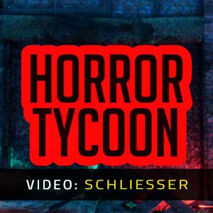Horror Tycoon - Video-Schliesser