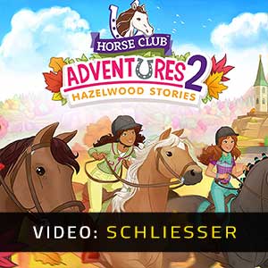 Horse Club Adventures 2 Hazelwood Stories - Video Anhänger