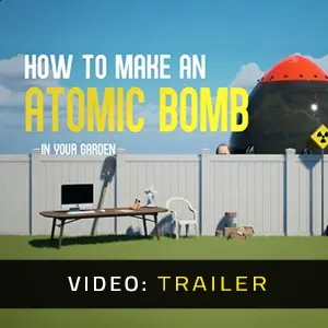 How to Make an Atomic Bomb in Your Garden – Trailer