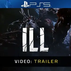 ILL PS5 – Trailer