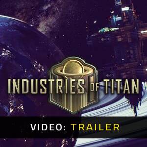 Industries of Titan - Trailer