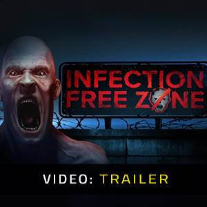 Infection Free Zone - Trailer