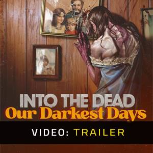 Into the Dead: Our Darkest Days - Trailer