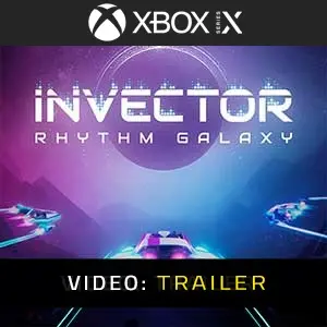 Invector Rhythm Galaxy Xbox Series Video Trailer