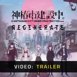 KAMITSUBAKI CITY REGENERATE - Video-Trailer