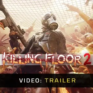 Killing Floor 2 Video Trailer