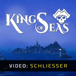 King Of Seas Video Trailer