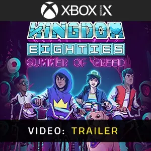 Kingdom Eighties Summer of Greed Video Trailer