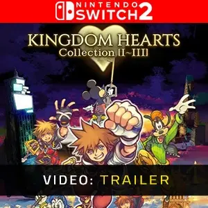 KINGDOM HEARTS Collection I-III Nintendo Switch 2 - Video Trailer