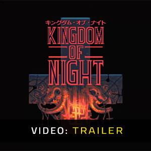 Kingdom of Night Video Trailer