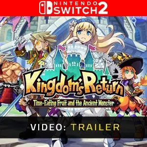 Kingdom's Return Time Eating Fruit and the Ancient Monster Nintendo Switch 2 - Trailer