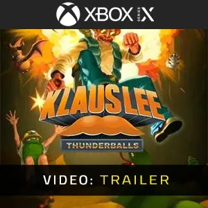 Klaus Lee - Thunderballs Xbox Series - Trailer