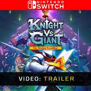 Knight vs Giant: The Broken Excalibur Nintendo Switch - Trailer
