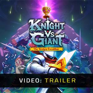 Knight vs Giant: The Broken Excalibur - Trailer