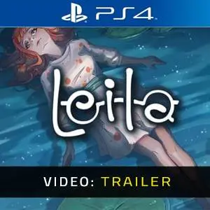 Leila PS4 - Video-Trailer