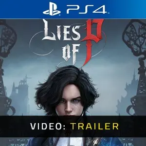 Lies Of P PS4 Video Trailer