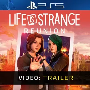 Life is Strange: Reunion PS5 - Video-Trailer