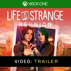 Life is Strange: Reunion Xbox One - Video-Trailer
