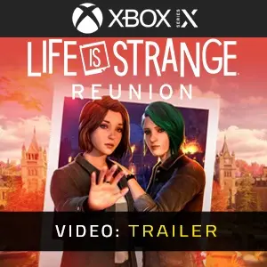 Life is Strange: Reunion Xbox Series - Video-Trailer