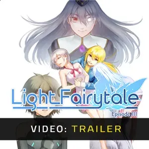 Light Fairytale Episode 3 – Trailer