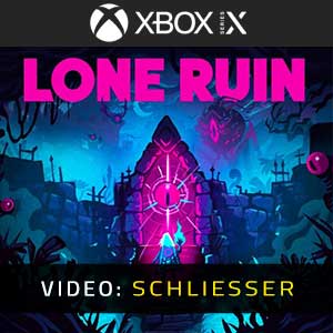 Lone Ruin Xbox Series- Video Anhänger