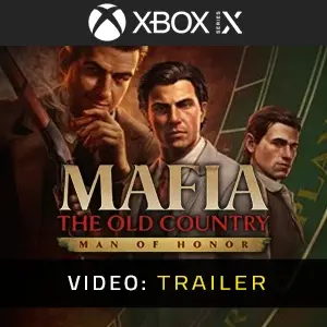 Mafia The Old Country Man of Honor Xbox Series - Video Trailer