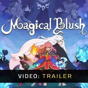 Magical Blush – Trailer