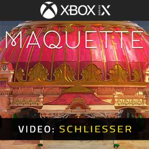 Maquette Video Trailer