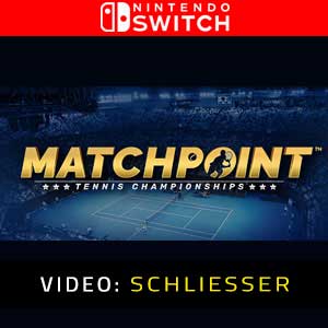 Matchpoint Tennis Championships Nintendo Switch Video Trailer