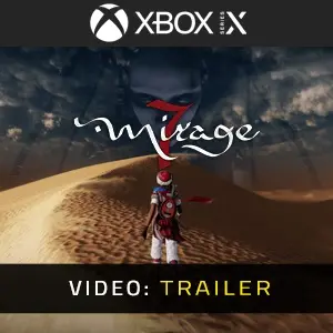 Mirage 7 Xbox Series – Trailer