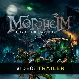 Mordheim: City of the Damned – Trailer