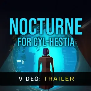 Nocturne for Cyl-Hestia - Video Trailer