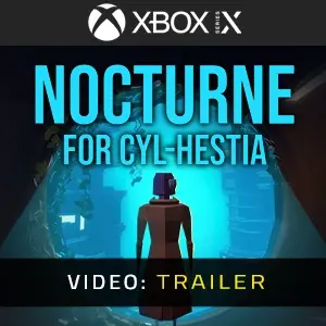 Nocturne for Cyl-Hestia Xbox Series - Video Trailer